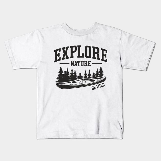 explore nature be wild Kids T-Shirt by ArtStopCreative